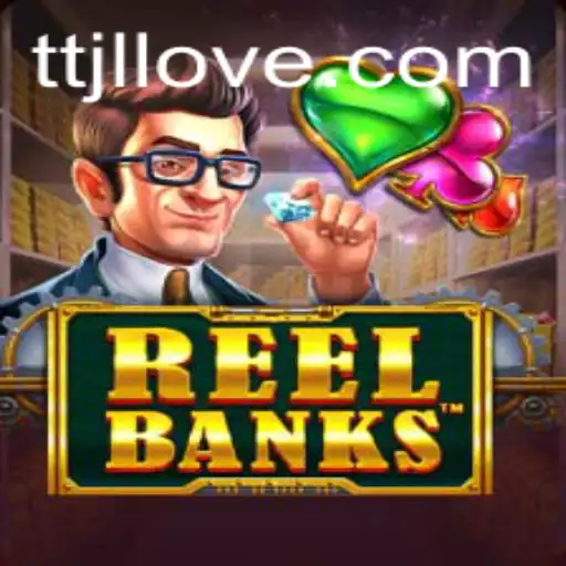 ReelBanks: Exploring the Thrills of TTJL's Latest Game